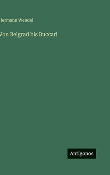 Hardcover Von Belgrad bis Buccari [German] Book