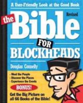 Paperback The Bible for Blockheads---Revised Edition: A User-Friendly Look at the Good Book