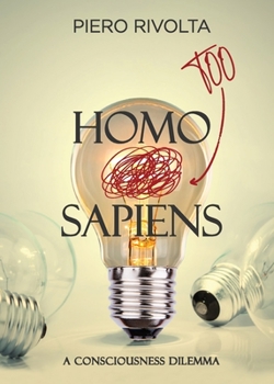 Paperback HOMO Too SAPIENS: A Consciousness Dilemma Book