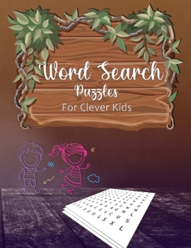 Paperback Word Search Puzzles for Clever Kids: Words Of Fun And Challenging Large Print Puzzles (Fun Learning Activities for Kids) Book