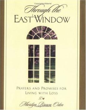 Hardcover Through the East Window: Prayers and Promises for Living with Loss Book