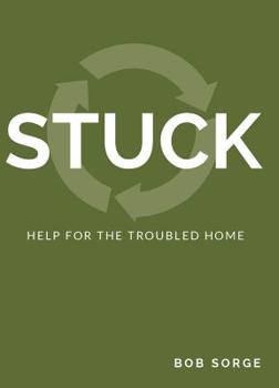 Paperback Stuck: Help for the Troubled Home Book