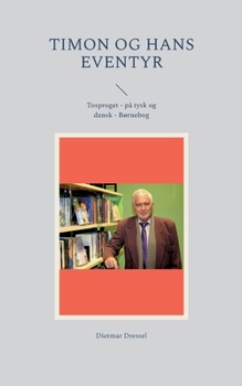 Timon og hans eventyr: Tosproget - på tysk og dansk - Børnebog