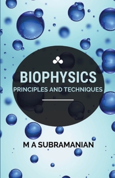 Paperback Biophysics Principles and Techniques Book