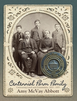 Hardcover Centennial Farm Family: Cultivating Land and Community 1837-1937 Book