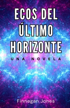 Paperback Ecos del último horizonte: una novela [Spanish] Book