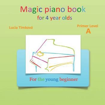 Paperback Magic piano book for 4 year olds - Primer Level A: For the young beginner Book