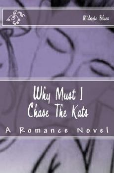 Paperback Why Must I Chase The Kats Book