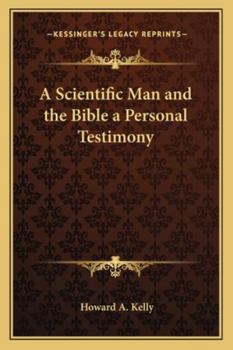 Paperback A Scientific Man and the Bible a Personal Testimony Book