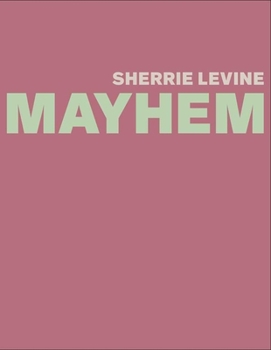 Hardcover Sherrie Levine: Mayhem Book