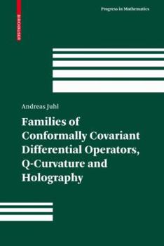 Hardcover Families of Conformally Covariant Differential Operators, Q-Curvature and Holography Book