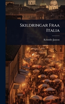 Skildringar Fraa Italia (Norwegian Edition)