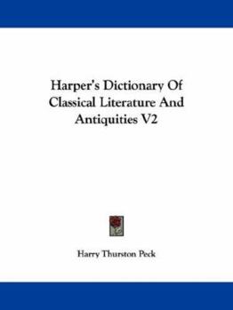 Paperback Harper's Dictionary Of Classical Literature And Antiquities V2 Book