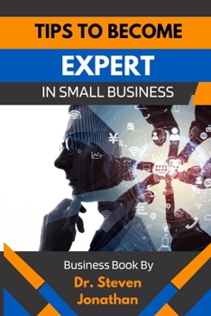 Paperback Tips to Become Expert in Small Business Book