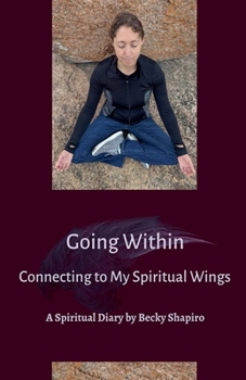Paperback Going Within- Connecting to My Spiritual Wings Book