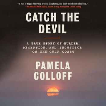 Audio CD Catch the Devil: A True Story of Murder, Deception, and Injustice on the Gulf Coast Book