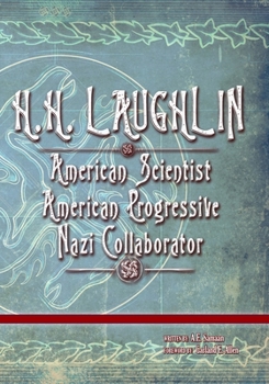 Paperback H.H. Laughlin: American Scientist. American Progressive. Nazi Collaborator. Book