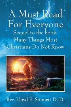 Paperback A Must Read For Everyone: Sequel to the book: Many Things Most Christians Do Not Know Book