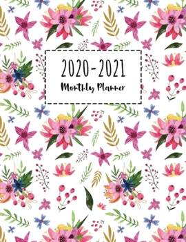 2020-2021 Monthly Planner: Flower Floral 2 Year Calendar Schedule Organizer 24 Months January 2020 to December 2021 Agenda Notebook