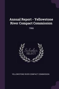 Paperback Annual Report - Yellowstone River Compact Commission: 1966 Book