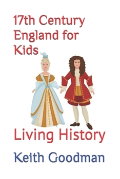 Paperback 17th Century England for Kids: Living History [Large Print] Book