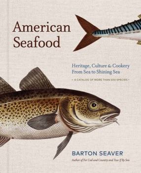 Hardcover American Seafood: Heritage, Culture & Cookery from Sea to Shining Sea Book