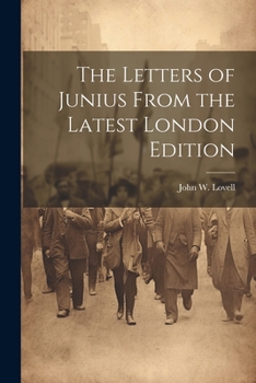 Paperback The Letters of Junius From the Latest London Edition Book