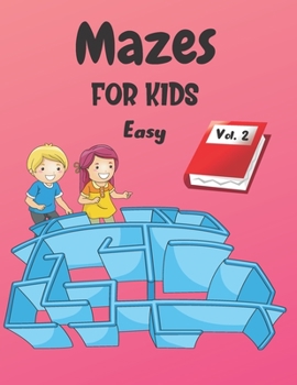 Paperback Mazes For Kids: Vol. 2 - From 4 years old - 200 Labyrinths With Solutions - Easy Level Book
