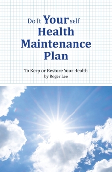 Paperback Do It Yourself Health Maintenance Plan: To Keep or Restore Your Health Book
