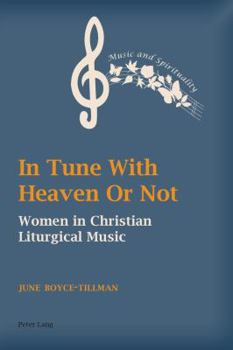 Paperback In Tune with Heaven or Not: Women in Christian Liturgical Music Book