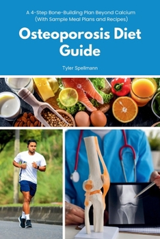 Osteoporosis Diet Guide: A 4-Step Bone-Building Plan Beyond Calcium (With Sample Meal Plans and Recipes)