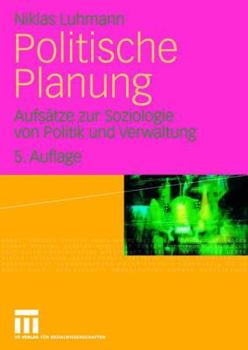 Paperback Politische Planung: Aufsätze Zur Soziologie Von Politik Und Verwaltung [German] Book
