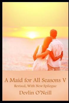 Paperback A Maid for All Seasons, Volume 5, Revised Edition: Firm Commitments; Severed Ties Book