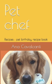 Paperback Pet chef: Recipes: pet birthday recipe book