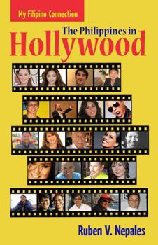 My Filipino Connection: The Philippines in Hollywood
