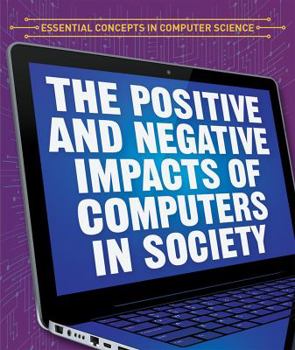 Library Binding The Positive and Negative Impacts of Computers in Society Book
