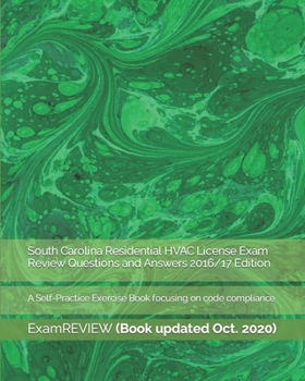 Paperback South Carolina Residential HVAC License Exam Review Questions and Answers 2016/17 Edition: A Self-Practice Exercise Book focusing on code compliance Book