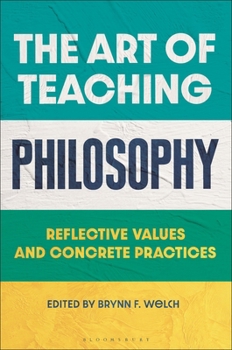 Hardcover The Art of Teaching Philosophy: Reflective Values and Concrete Practices Book