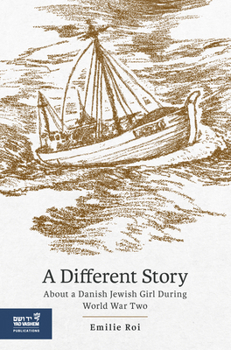 A Different Story: About a Danish Jewish Girl During World War Two