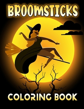 Paperback Broomsticks Coloring Book: Scary Halloween Witch On Broom Coloring Page Book