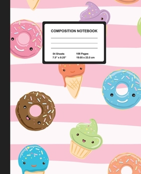 Composition Notebook: Kawaii Sweets | Wide Ruled Paper Journal | Blank Lined Workbook for Teens Kids Students Girls, for Home School & Writing Notes