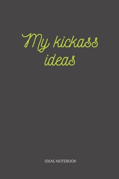 Paperback MY KICKASS IDEAS notebook as a gift for creative loved ones and friends Book