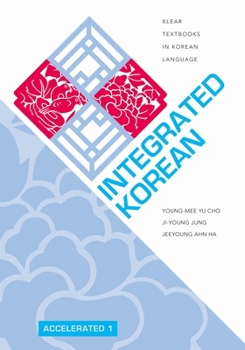 Integrated Korean: Accelerated 1 - Book  of the KLEAR Textbooks in Korean Language