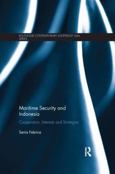 Paperback Maritime Security and Indonesia: Cooperation, Interests and Strategies Book