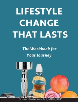 Paperback Lifestyle Change That Lasts: The Workbook for Your Journey Book