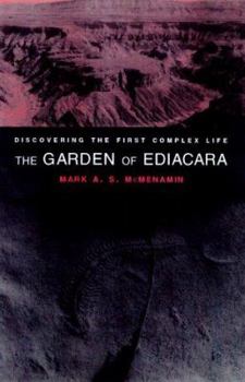 Hardcover The Garden of Ediacara: Discovering the First Complex Life Book