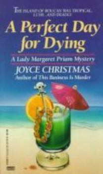 Perfect Day for Dying (A Lady Margaret Priam Mystery) - Book #7 of the Lady Margaret Priam Mystery