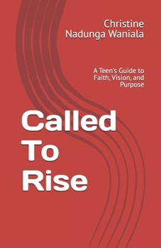 Paperback Called To Rise: A Teen's Guide to Faith, Vision, and Purpose Book