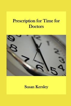 Paperback Prescription for Time: Meet the challenges of working as a doctor Book