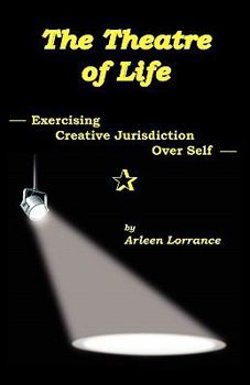 Paperback The Theatre of Life: Exercising Creative Jurisdiction Over Self Book
